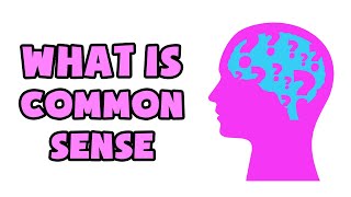 What is Common Sense  Explained in 2 min [upl. by Giesser]