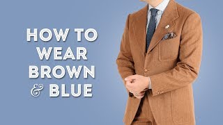 How To Pair Brown amp Blue in Menswear [upl. by Dittman]