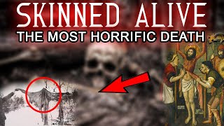 SKINNED ALIVE  The Most Horrific Death Explained [upl. by Cleti]