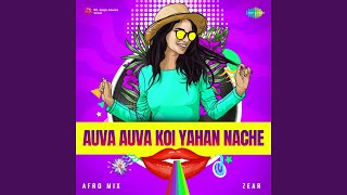 Auva Auva Koi Yahan Nache  Afro Mix [upl. by Ahtnamas23]