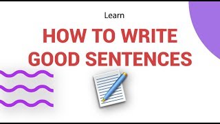 How to write good sentences [upl. by Halueb]