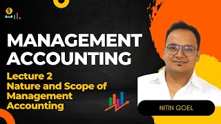 Management Accounting Lecture 2 Nature and Scope of Management Accounting [upl. by Ednyl]