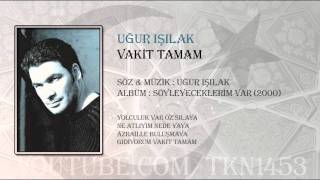 UĞUR IŞILAK  VAKİT TAMAM 2000 [upl. by Devlin]