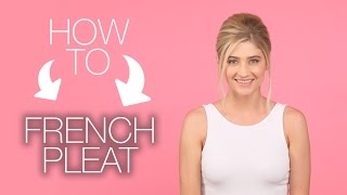 FRENCH PLEAT  HOW TO HAIR TUTORIAL [upl. by Aihsened470]