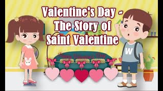 Valentine’s Day  The Story of Saint Valentine [upl. by Cosmo]