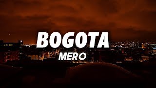 MERO  Bogota Lyrics [upl. by Ilwain]