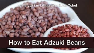 How to Eat Adzuki Beans Nutrition Health Benefits amp Meal Ideas [upl. by Ahsem835]