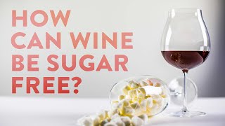 How Can Wine Be Sugar Free [upl. by Rede]