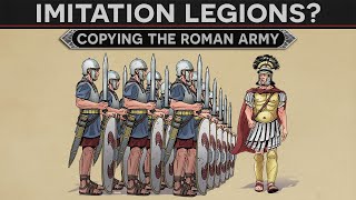 Why Didnt Anyone Copy the Roman Army  The Imitation Legions DOCUMENTARY [upl. by Zaid583]