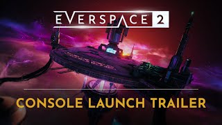 EVERSPACE 2  Console Launch Trailer [upl. by Kelleher3]