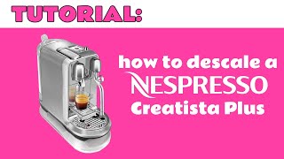 How to descale your Nespresso Creatista Plus [upl. by Yrram759]