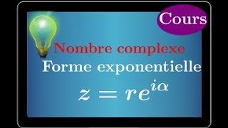 nombre complexe • forme exponentielle • cours très IMPORTANT • terminale S [upl. by Eiramnna]