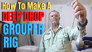 How To Make A DEEP DROP GROUPER RIG [upl. by Cressida]