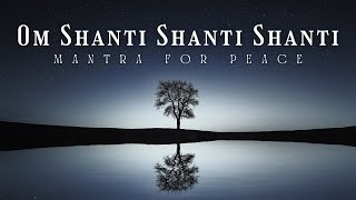 Om Shanti Shanti Shanti  Mantra for Peace [upl. by Drawd]