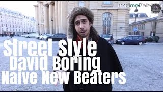 David Boring Naive New Beaters le Street Style [upl. by Jeremie]