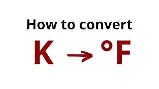 How to convert Kelvin to Fahrenheit [upl. by Julian]