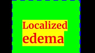 LOCALIZED EDEMA [upl. by Pacificas]