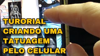 TUTORIAL DE APLICATIVO PARA CRIAR TATUAGEM PELO CELULAR [upl. by Drusus]