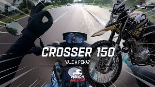 CROSSER 150 VALE A PENA  ANÁLISE COMPLETA ✔️ [upl. by Iruj689]