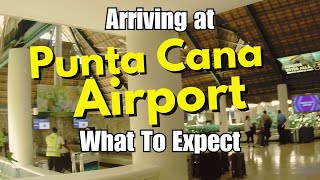 Arriving at Punta Cana Airport What To Expect [upl. by Filide]