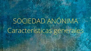 CLASE 12 Sociedad Anónima Características generales  HAROLDO GAVERNET [upl. by Zelazny308]