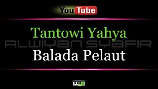 Karaoke Tantowi Yahya  Balada Pelaut [upl. by Idnahc]