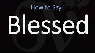 How to Pronounce Blessed CORRECTLY [upl. by Yul]