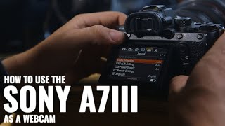 How to use the Sony A7III as a Webcam Imaging Edge Webcam [upl. by Bledsoe652]