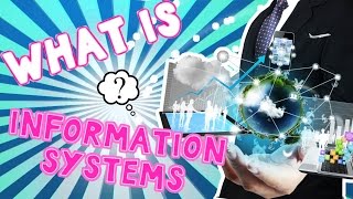 What is Information Systems [upl. by Waverley]