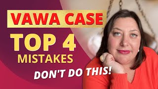 VAWA petition most common mistakes 🔥 Immigration lawyer advice [upl. by Loseff]