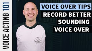 Voice Over Tips 9 Ways to Record Better Sounding Voice Over [upl. by Aneral]