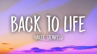 Hailee Steinfeld  Back to Life Lyrics [upl. by Assirram]