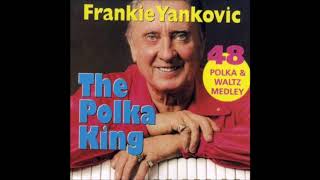 Frankie Yankovic  48 Polka and Waltz Medley [upl. by Aneek]