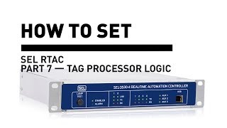 SEL RTAC — Tag Processor Logic 7 of 9 [upl. by Bessie885]