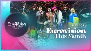 Eurovision This Month  May 2022  CONGRATULATIONS UKRAINE 🇺🇦  Eurovision News [upl. by Jesselyn424]