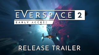 EVERSPACE 2  Early Access Release Trailer [upl. by Raybourne]