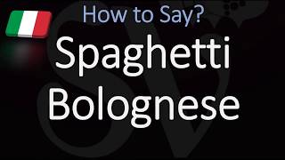 How to Pronounce Spaghetti Bolognese CORRECTLY Italian Pronunciation [upl. by Pesek]