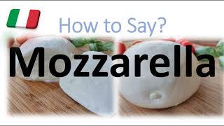 How to Pronounce Mozzarella CORRECTLY English American Italian Pronunciation [upl. by Alliuqahs688]