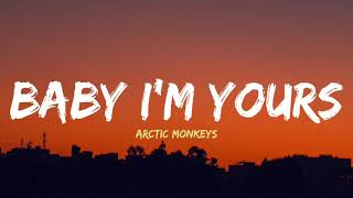 Arctic Monkeys  Baby Im yours Lyrics [upl. by Drais]