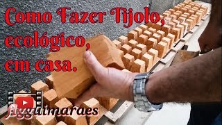 Como fazer Tijolos em casa [upl. by Arvad]