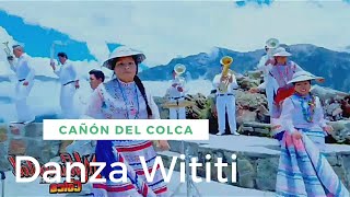 WITITI danza AREQUIPEÑA 2021  Banda Monumental del Colca  Cañón del Colca [upl. by Eniamzaj]