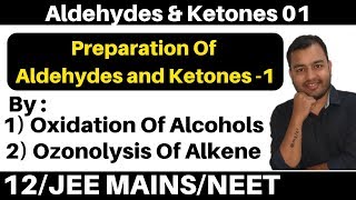 12 Chap 11  Aldehydes amp Ketones 01  Methods of Preparation of Aldehydes and Ketones JEENEET [upl. by Orest]