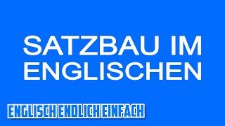 Englischer Satzbau  Auf Deutsch erklärt [upl. by Anairad]