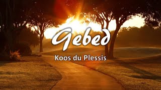 quotGebedquot  Koos du Plessis [upl. by Cotsen]