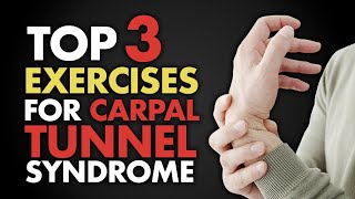 Top 3 Exercises for Carpal Tunnel Syndrome [upl. by Maltz]