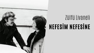 Zülfü Livaneli  Nefesim Nefesine [upl. by Saqaw449]