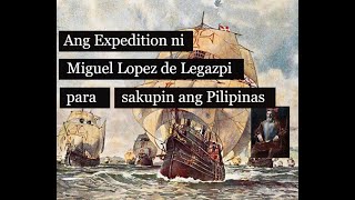 Miguel Lopez de Legazpis conquest of the Philippines  Ang expedition ni Miguel Lopez de Legazpi [upl. by Arber]