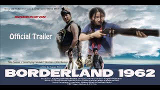 BORDERLAND 1962 Official Trailer Local FilmArunachal PradeshNorth East India [upl. by Dachia]