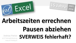 Excel  Arbeitszeiten errechnen  Pausen abziehen  SVERWEIS fehlerhaft [upl. by Attalanta]