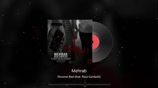 Mehrab  Divoone Bazi feat Reza Gardeshi  OFFICIAL TRACK مهراب  دیوونه بازی [upl. by O'Malley283]